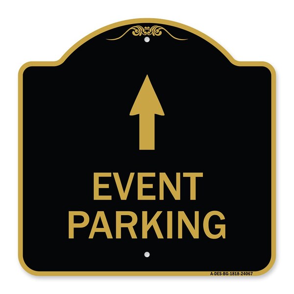 Signmission Event Parking Only With Up Arrow, Black & Gold Aluminum Architectural Sign, 18" x 18", BG-1818-24067 A-DES-BG-1818-24067 - main